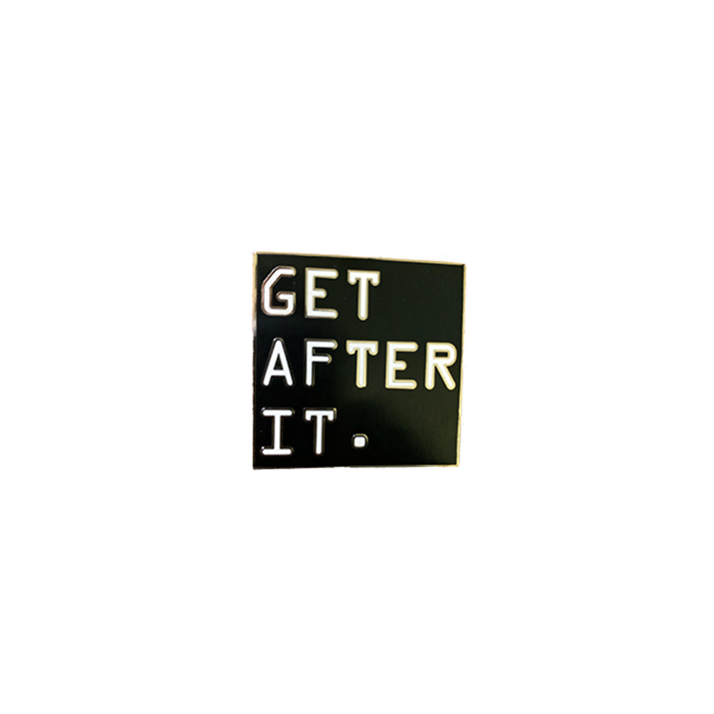 Pin - GET AFTER IT