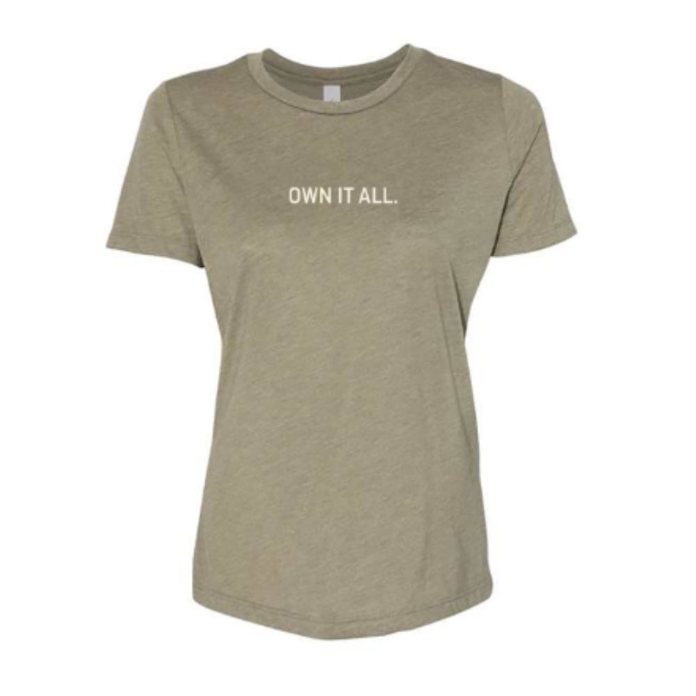 T-Shirt - Women's - OWN IT ALL