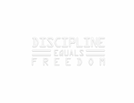 Decal - Discipline Equals Freedom - White